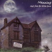 Manning - Songs From The Bilston House (2007)