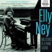 Elly Ney - Milestones of a Piano Legend: Elly Ney, Vol. 1-10 (2019)