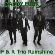 Daddy Funk - F & R Trio Rainshine (2024)