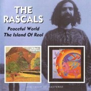 The Rascals - Peaceful World/The Island Of Real (2008)