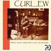 Curlew - Fiddle Music of Shetland & Beyond [24bit/44.1kHz] (1985/2013) lossless