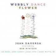 John Daversa - Wobbly Dance Flower (2017) flac