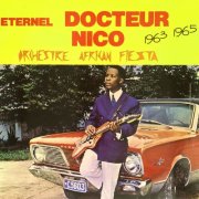Docteur Nico, Orchestre African Fiesta - Eternel Docteur Nico 1963 1965 (1985) [Hi-Res]