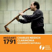 Charles Neidich - Mozart 1791 (2014)