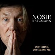 Nosie Katzmann - You Think You Know Me (2021)