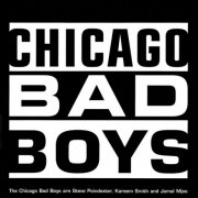 Chicago Bad Boys & Steve Poindexter - Chicago Bad Boys (2025/1997)