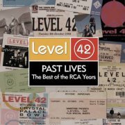 Level 42 - Past Lives: The Best Of The RCA Years (2007)