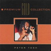 Peter Tosh - Premium Gold Collection (1997)