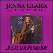 Jenna Clark & The Salty Truth - Jenna Clark & The Salty Truth (Live at Lola's Saloon) (2023) Hi-Res