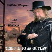 Billy Payne - Tribute to an Outlaw (2025)