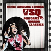 Vitamin String Quartet - Blood-Curling Strings: VSQ Performs Horror Classics (2011)