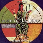 Sequentia - Hildegard von Bingen: Voice of the Blood (1995)