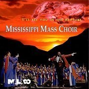 Mississippi Mass Choir - I'll See You In The Rapture (1996)