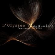 Jean-Yves Agopian - L' Odyssée Vibratoire (2026)