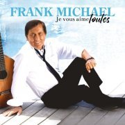 Frank Michael - Je vous aime toutes (2022) [Hi-Res]