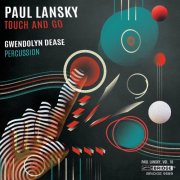 Gwendolyn Dease - Paul Lansky: Touch and Go (2025)