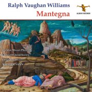 London Mozart Players, Dulwich Choral Society, James Orford & William Vann - Vaughan Williams: Mantegna (2025) Hi-Res