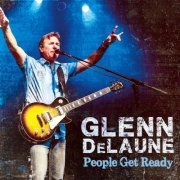 Glenn DeLaune - People Get Ready (2015)