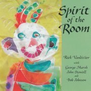 Rick Vandivier - Spirit of the Room (2003)