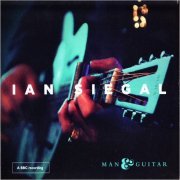 Ian Siegal - Man & Guitar (2014) [CD Rip]