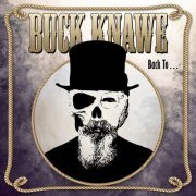 Buck Knawe - Back to... (2022)