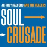 Jeffrey Halford and the Healers - Soul Crusade (2022)