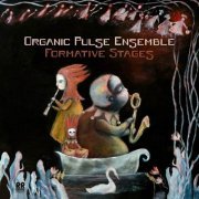 Organic Pulse Ensemble - Formative Stages (2023) [Hi-Res]