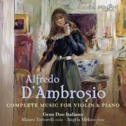 Gran Duo Italiano, Mauro Tortorelli & Angela Meluso - D'Ambrosio: Complete Music for Violin & Piano (2022)