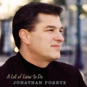 Jonathan Poretz - A Lot of Livin' to Do (2006)