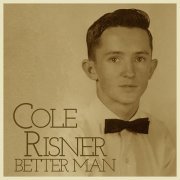 Cole Risner - Better Man (2016)