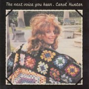 Carol Hunter - The Next Voice You Hear (2016)