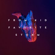 From Kid - Favorite Storm (2017) [Hi-Res]