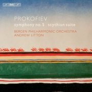 Andrew Litton, Bergen Philharmonic Orchestra - Prokofiev: Symphony 5, Scythian Suite (2015) [SACD]