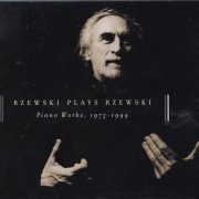 Frederic Rzewski - Rzewski Plays Rzewski: Piano Works, 1975-1999 (2002) [7CD Box Set]