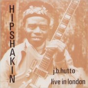 J.B. Hutto - Hipshakin': Live In London (1972) [CD Rip]