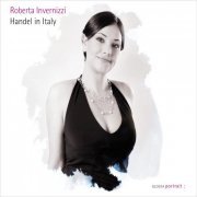 Roberta Invernizzi - "Haendel in Italy" - Cantates italiennes (2011)