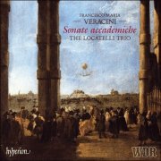 The Locatelli Trio - Francesco Maria Veracini - Sonate Accademiche (2007)