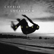 Charlie Undershaw - Agora (2021) [Hi-Res]