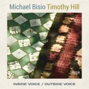 Michael Bisio & Timothy Hill - Inside Voice / Outside Voice (2023)