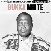 Bukka White - Essential Classics, Vol. 107: Bukka White (2024)