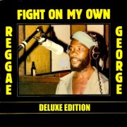 Reggae George - Fight On My Own (Deluxe Edition) (2025)
