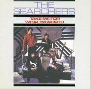 The Searchers - Take Me For What I'm Worth (Reissue, Remastered) (1965/2001)