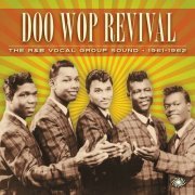 Doo Wop Revival: The R&B Vocal Group Sound 1961-1962 (2014)