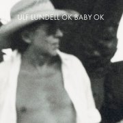 Ulf Lundell - OK Baby OK (Extended version) (2023)
