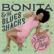 Bonita & The Blues Shacks - Sweet Thing (2019)