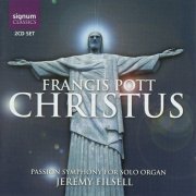 Jeremy Filsell - Pott: Christus - Passion Symphony for solo organ (2005)