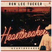 Ron Lee Tucker - HeartBreaker (2024)