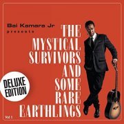 Bai Kamara Jr. - The Mystical Survivors and Some Rare Earthlings, Vol. 1 (Deluxe Edition) (2018)