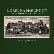 Loreena McKennitt - Troubadours On The Rhine (2012)