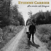 Etienne Carrier - La route est longue (2022)